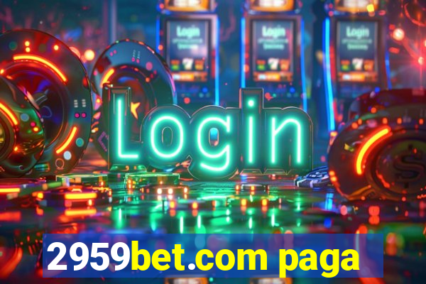 2959bet.com paga